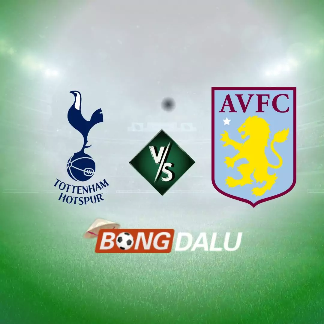 Nhận định bóng đá Tottenham vs Aston Villa, ngày 26/11