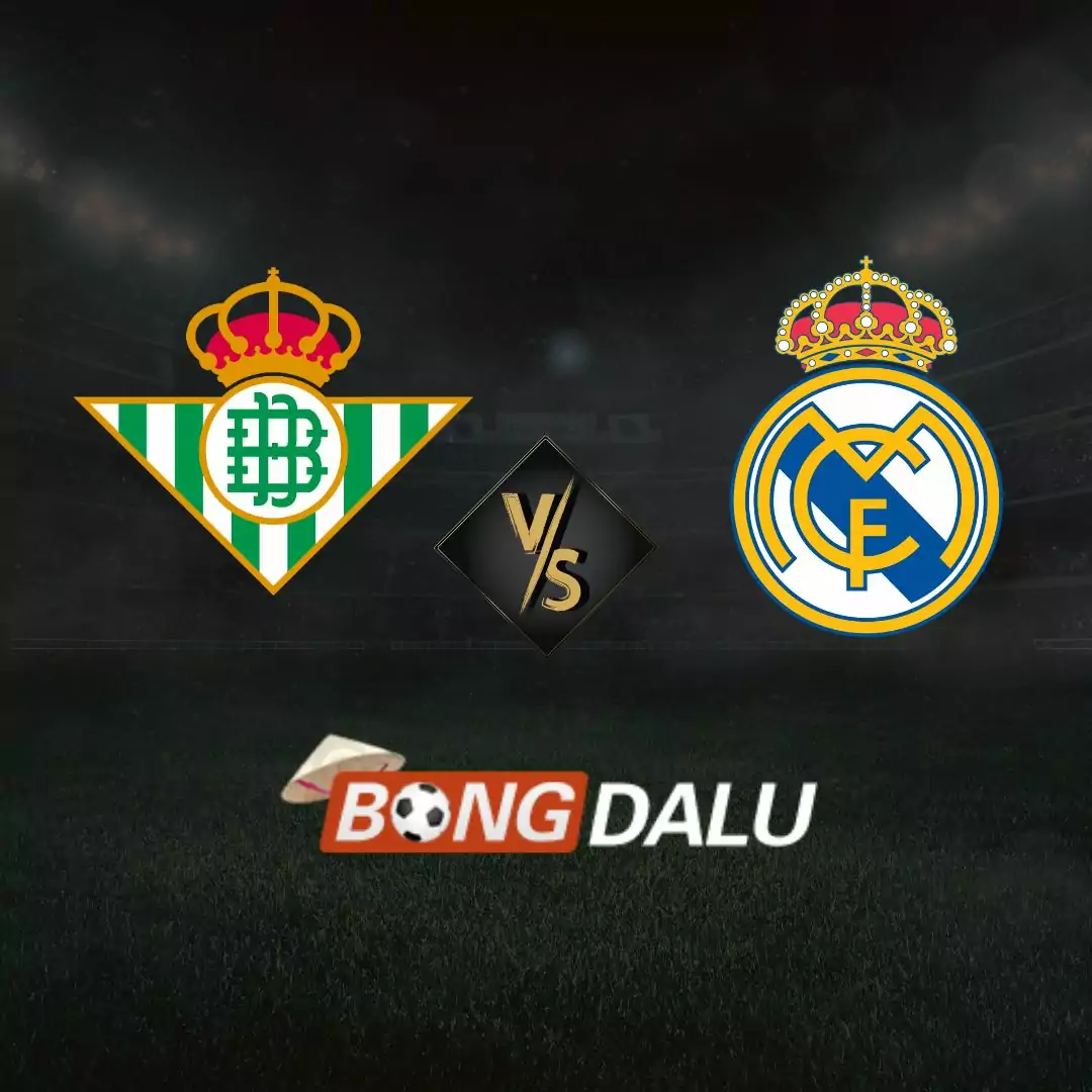 Nhận định bóng đá Betis vs Real Madrid, ngày 09/12